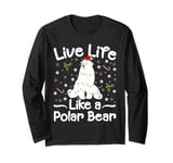 Live Life Like a Polar Bear Christmas Santa Hat Lights Xmas Long Sleeve T-Shirt