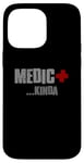 Coque pour iPhone 14 Pro Max MEDIC... KINDA Sarcastique Drôle Plein d'esprit Modeste