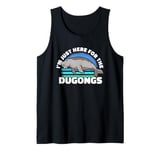 I'm Just Here For The Dugongs Marine Mammal Sea Cow Tank Top