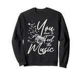 You have to feel the music play piano Sweatshirt