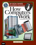 How Computers Work: The Evolution of Technology (How It Works)