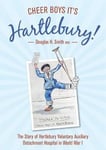 - Cheer Boys It's Hartlebury! The Story of Hartlebury Voluntary Auxiliary Detachment Hospital in Wor Bok