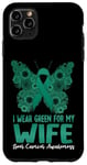 Coque pour iPhone 11 Pro Max I Wear Green For My Wife Conjoint de sensibilisation au cancer du foie