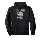 I'm Carrie Doing Carrie Things Funny Vintage Pullover Hoodie