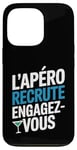 Coque pour iPhone 13 Pro L'Apéro Recrute Engagez-vous Humour Convivialité Amusant