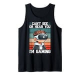 Can't See Or Hear You I'm Gaming VR Gamer Headset Retro Tank Top