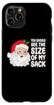 Coque pour iPhone 11 Pro Vous devriez voir la taille de mon sac Funny Santa Christmas Men