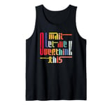 Wait Let Me Overthink This - Funny Saying Overthinker Quote Tank Top