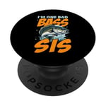 I'M ONE BAD BASS SIS, for the fishing sister PopSockets Adhesive PopGrip