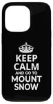 Coque pour iPhone 13 Pro Souvenir de Mount Snow / Keep Calm Go To Mount Snow Ski Resort!