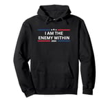 I Am The Enemy Within Kamala Harris 2024 Pullover Hoodie