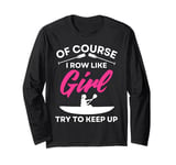 Cute Rowing For Women Girls Paddling Oar Row Machine Rower Long Sleeve T-Shirt