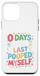 Coque pour iPhone 12 mini 0 Days Since I Last Pooped Myself Bathroom Poop Blague drôle