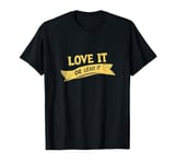 Cool Love it or Leave it Emblem T-Shirt