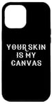 Coque pour iPhone 14 Pro Max Your Skin Is My Canvas Peinture corporelle humoristique