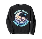 Sleep Tight - Sweet Dreams Sweatshirt