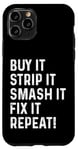 iPhone 11 Pro Buy It Strip It Smash It Fix It Repeat Demolition Derby Case