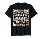 Cat Obsession Lifestyle Cute Kitten Lover Kitty Owner Pet T-Shirt