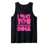 Funny Dirty Adult Humor - I Want You To Glaze My Hole Tank Top