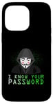 Coque pour iPhone 14 Pro Max Je connais ton mot de passe Anonymous Mask Pro Hacker