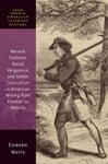 Berserk Violence, Racial Vengeance, and Settler Colonialism in American Writing from Franklin to Melville