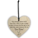 The Most Common Lie Is I'm Fine Wooden Hanging Heart Plaque Friendship Gift Sign