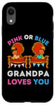 Coque pour iPhone XR Rose ou bleu Grandpa Loves You Gender Reveal Dad Baby Shower