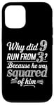 iPhone 12/12 Pro Why Did 9 Run From 3 Because He Was Squared of Him Math Joke Case