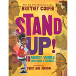 Stand Up!: 10 Mighty Women Who Made a Change (inbunden, eng)