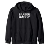 Barber Daddy Barber Shop Gift from Son Father's Day Idea Zip Hoodie