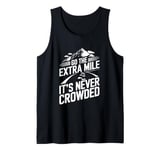 Go The Extra Mile It's Never Crowded Tank Top