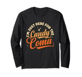 I'm just here for the Candy Coma and Halloween Monsters Long Sleeve T-Shirt