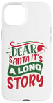 iPhone 15 Plus Dear Santa it's a long story Christmas sweater men women Case