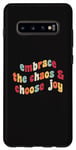 Coque pour Galaxy S10+ Embrassez le chaos et choisissez la joie et la motivation inspirante