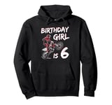 Motocross 6th Birthday Girl 6 Year Old Dirt Bike Pullover Hoodie