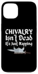 Coque pour iPhone 13 Chivalry Isn't Dead It's Just Napping Ren Faire