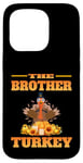 iPhone 15 Pro THE DAD BROTHER FUNNY THANKSGIVING HUMOR MATCHING FAMILY Case