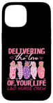 iPhone 15 Delivering The Love Of Your Life Valentine's Day L&D Nurse Case