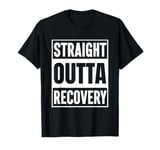 Embrace the Comeback: Straight Outta Recovery T-Shirt