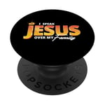 I Speak the name of Jesus over my Family Jesus is King PopSockets PopGrip Adhésif