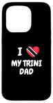 iPhone 15 Pro I Love My Trini Dad Trinidad and Tobago Flag Dad Fathers Day Case