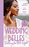 Wedding Belles: Falling For Mr Right  Bayside&#039;s Most Unexpected Bride (Saved by the Blog) / Because of You / When I&#039;m with You