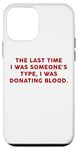 Coque pour iPhone 12 mini Someone's Type Donating Blood – Valentine’s Day Single Humor