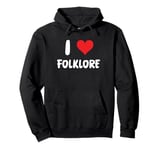 I Love Folklore - Heart - Book Read Reading Write Writing Pullover Hoodie