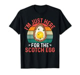 I'm Just Here For The Scotch Egg - Funny Scotch Egg Festival T-Shirt