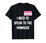 Hello My Name is Karen Halloween Costume T-Shirt