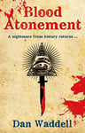 Blood Atonement: The unputdownable serial killer thriller (Blood Detective Series Book 2)