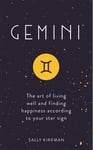 Gemini: The Art of Living Well and Finding Happiness According to Your Star Sign