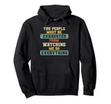 You People Must Be Exhausted From Watching Me Do Everything Pullover Hoodie