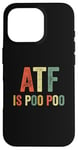 Coque pour iPhone 16 Pro ATF Is Poo Poo Drôle Blague Virale Meme Sarcastique Argot Sarcasme Sarcastique